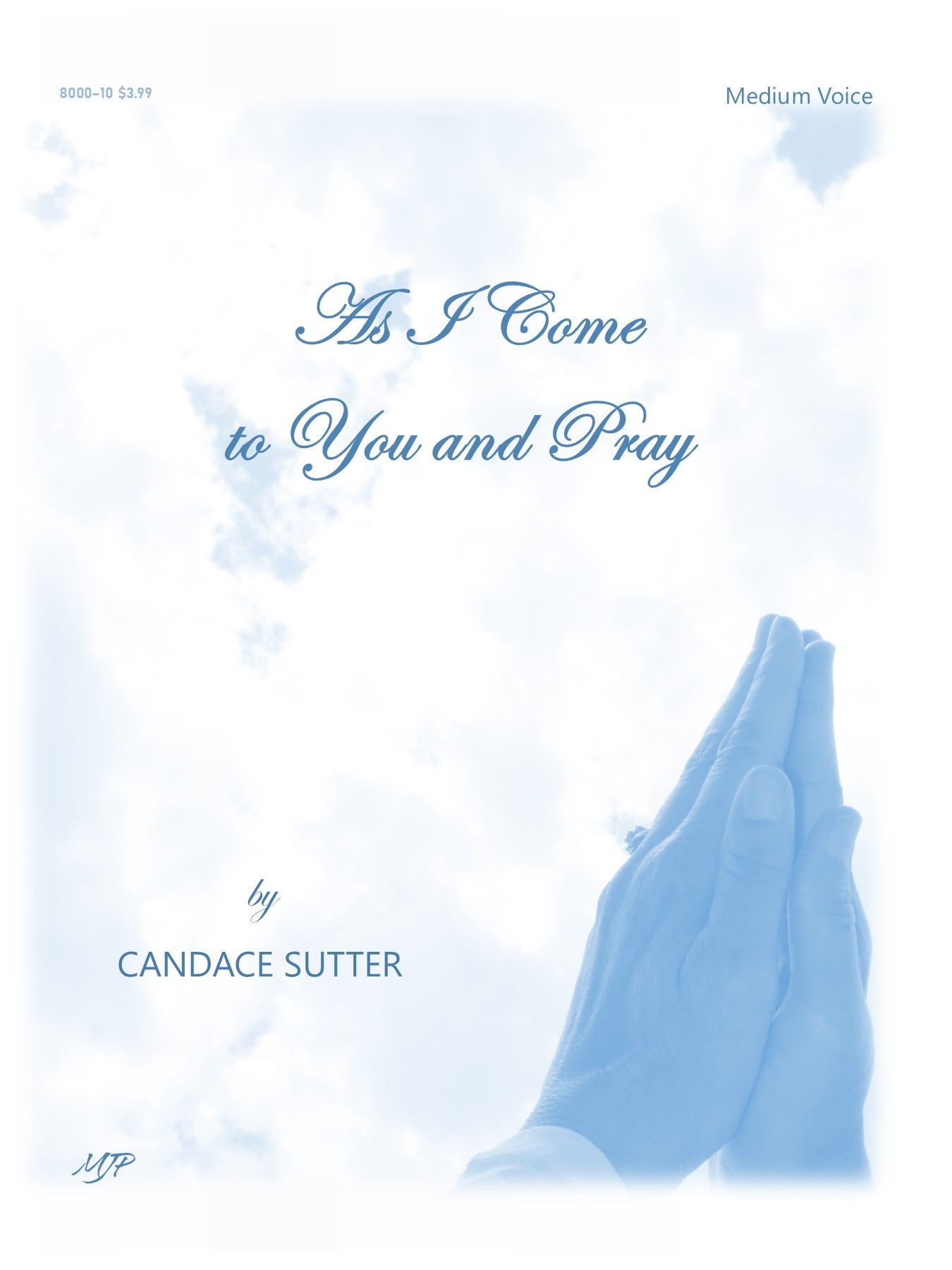 As I Come to You and Pray